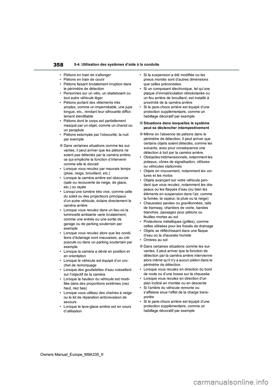TOYOTA BZ4X 2022 Notices Demploi (in French) 358
Owners Manual_Europe_M9A335_fr
5-4. Utilisation des systèmes d’aide à la conduite
• Piétons en train de s’allonger • Piétons en train de courir• Piétons faisant brutalement irrupti TOYOTA BZ4X 2022 Notices Demploi (in French) 358
Owners Manual_Europe_M9A335_fr
5-4. Utilisation des systèmes d’aide à la conduite
• Piétons en train de s’allonger • Piétons en train de courir• Piétons faisant brutalement irrupti