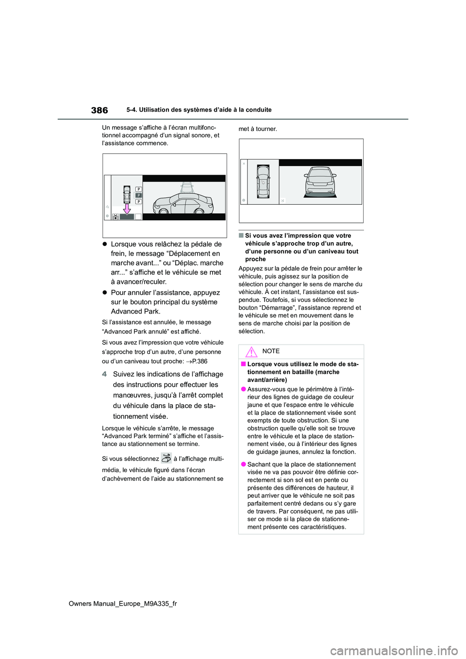 TOYOTA BZ4X 2022 Notices Demploi (in French) 386
Owners Manual_Europe_M9A335_fr
5-4. Utilisation des systèmes d’aide à la conduite
Un message s’affiche à l’écran multifonc- tionnel accompagné d’un signal sonore, et l’assistance c TOYOTA BZ4X 2022 Notices Demploi (in French) 386
Owners Manual_Europe_M9A335_fr
5-4. Utilisation des systèmes d’aide à la conduite
Un message s’affiche à l’écran multifonc- tionnel accompagné d’un signal sonore, et l’assistance c