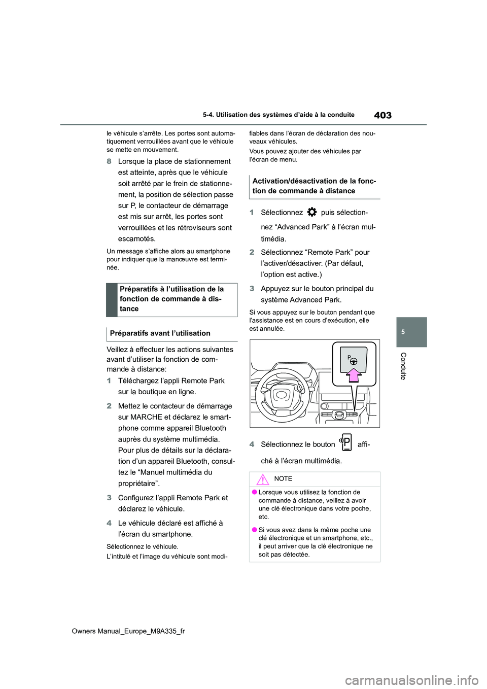 TOYOTA BZ4X 2022 Notices Demploi (in French) 403
5
Owners Manual_Europe_M9A335_fr
5-4. Utilisation des systèmes d’aide à la conduite
Conduite
le véhicule s’arrête. Les portes sont automa- tiquement verrouillées avant que le véhicule se TOYOTA BZ4X 2022 Notices Demploi (in French) 403
5
Owners Manual_Europe_M9A335_fr
5-4. Utilisation des systèmes d’aide à la conduite
Conduite
le véhicule s’arrête. Les portes sont automa- tiquement verrouillées avant que le véhicule se