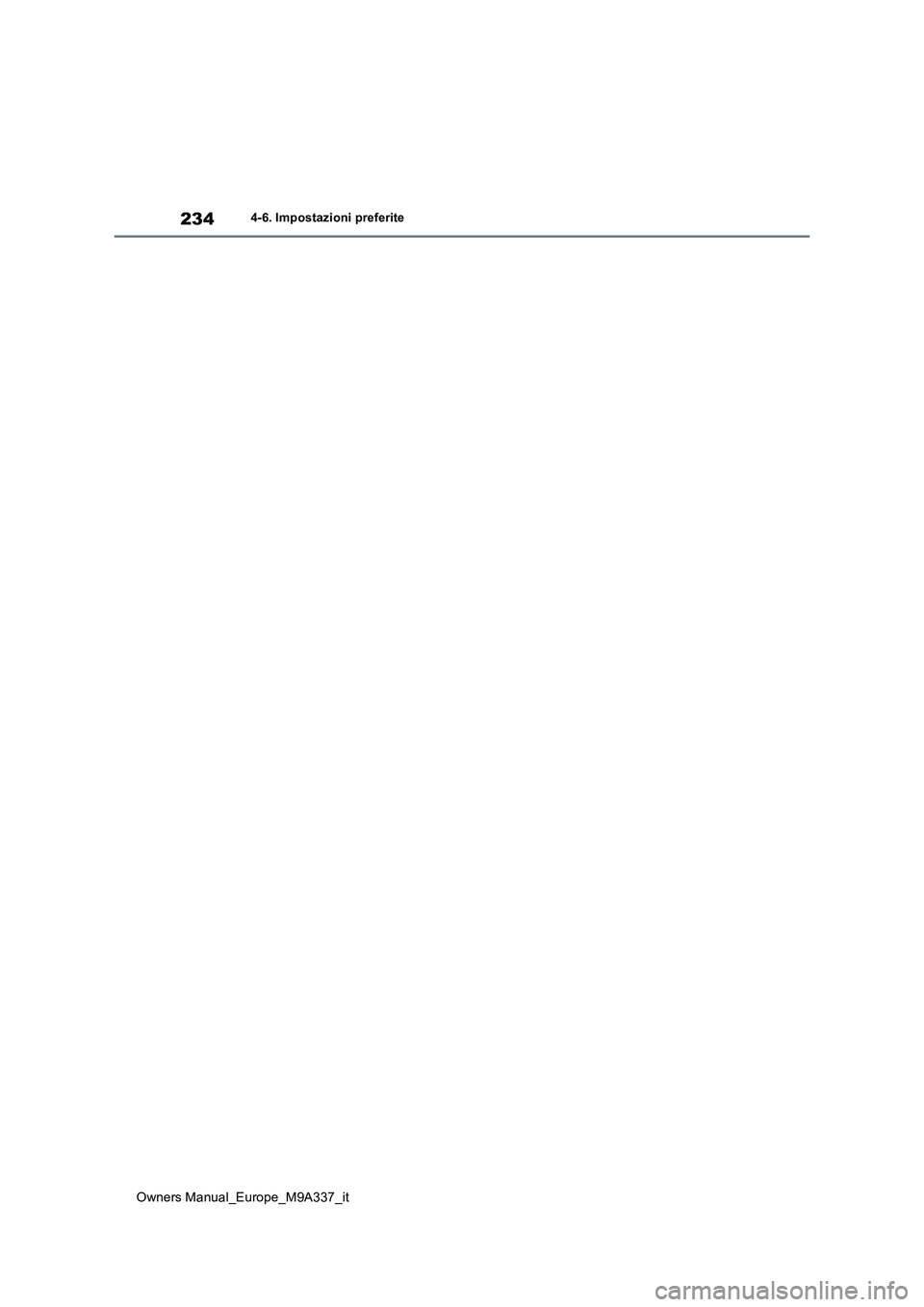TOYOTA BZ4X 2022 Manuale duso (in Italian) 234
Owners Manual_Europe_M9A337_it
4-6. Impostazioni preferite TOYOTA BZ4X 2022 Manuale duso (in Italian) 234
Owners Manual_Europe_M9A337_it
4-6. Impostazioni preferite
