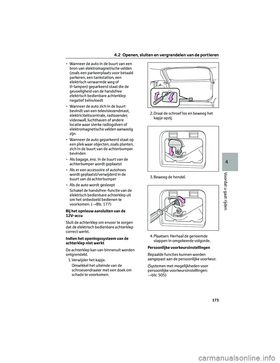 TOYOTA BZ4X 2022 Instructieboekje (in Dutch) • Wanneer de auto in de buurt van eenbron van elektromagnetische velden
(zoals een parkeerplaats voor betaald
parkeren, een tankstation, een
elektrisch verwarmde weg of
tl-lampen) geparkeerd staat d TOYOTA BZ4X 2022 Instructieboekje (in Dutch) • Wanneer de auto in de buurt van eenbron van elektromagnetische velden
(zoals een parkeerplaats voor betaald
parkeren, een tankstation, een
elektrisch verwarmde weg of
tl-lampen) geparkeerd staat d