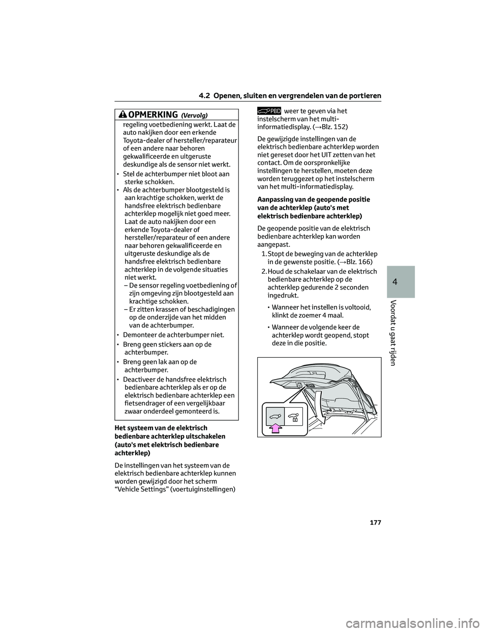 TOYOTA BZ4X 2022 Instructieboekje (in Dutch) OPMERKING(Vervolg)
regeling voetbediening werkt. Laat de
auto nakijken door een erkende
Toyota-dealer of hersteller/reparateur
of een andere naar behoren
gekwalificeerde en uitgeruste
deskundige als d TOYOTA BZ4X 2022 Instructieboekje (in Dutch) OPMERKING(Vervolg)
regeling voetbediening werkt. Laat de
auto nakijken door een erkende
Toyota-dealer of hersteller/reparateur
of een andere naar behoren
gekwalificeerde en uitgeruste
deskundige als d