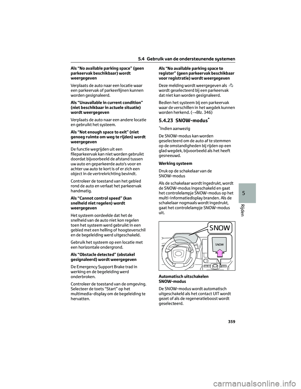 TOYOTA BZ4X 2022 Instructieboekje (in Dutch) Als “No available parking space” (geen
parkeervak beschikbaar) wordt
weergegeven
Verplaats de auto naar een locatie waar
een parkeervak of parkeerlijnen kunnen
worden gesignaleerd.
Als “Unavaila TOYOTA BZ4X 2022 Instructieboekje (in Dutch) Als “No available parking space” (geen
parkeervak beschikbaar) wordt
weergegeven
Verplaats de auto naar een locatie waar
een parkeervak of parkeerlijnen kunnen
worden gesignaleerd.
Als “Unavaila