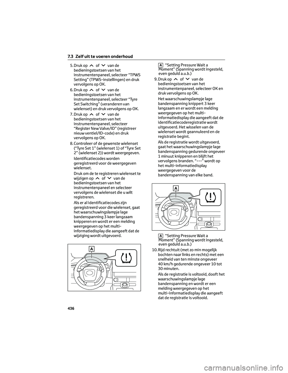 TOYOTA BZ4X 2022  Instructieboekje (in Dutch) 5. Druk opofvan de
bedieningstoetsen van het
instrumentenpaneel, selecteer “TPWS
Setting” (TPWS-instellingen) en druk
vervolgens op OK.
6. Druk op
ofvan de
bedieningstoetsen van het
instrumentenpa