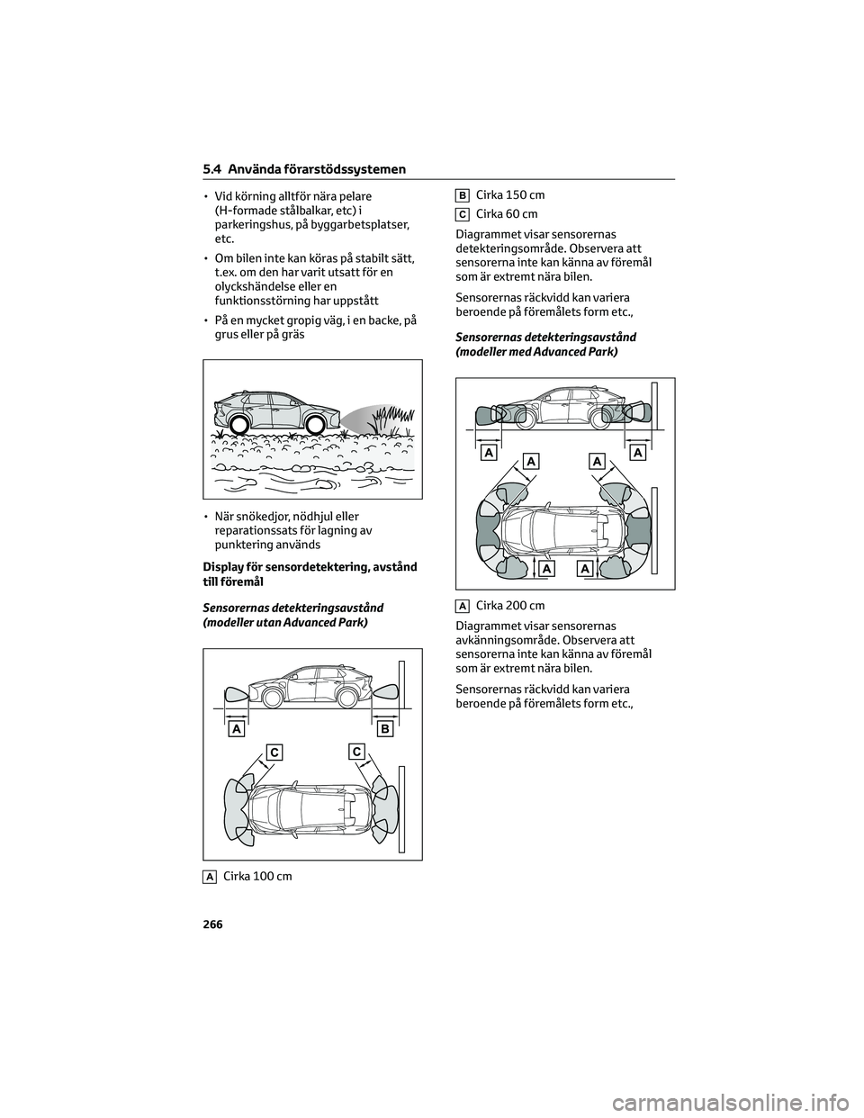 TOYOTA BZ4X 2022 Bruksanvisningar (in Swedish) • Vid körning alltför nära pelare
(H-formade stålbalkar, etc) i
parkeringshus, på byggarbetsplatser,
etc.
• Om bilen inte kan köras på stabilt sätt,
t.ex. om den har varit utsatt för en
o TOYOTA BZ4X 2022 Bruksanvisningar (in Swedish) • Vid körning alltför nära pelare
(H-formade stålbalkar, etc) i
parkeringshus, på byggarbetsplatser,
etc.
• Om bilen inte kan köras på stabilt sätt,
t.ex. om den har varit utsatt för en
o