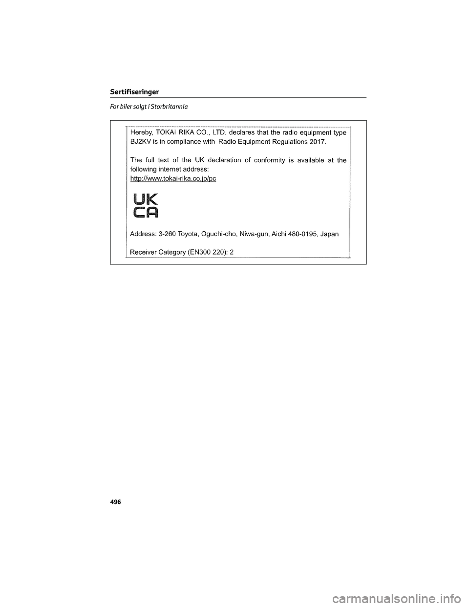 TOYOTA BZ4X 2022  Instruksjoner for bruk (in Norwegian) For biler solgt i Storbritannia
Sertifiseringer
496 