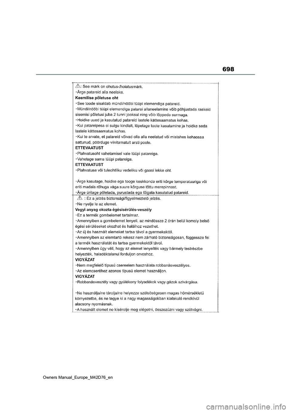TOYOTA BZ4X 2022 ΟΔΗΓΌΣ ΧΡΉΣΗΣ (in Greek) 698
Owners Manual_Europe_M42D76_en TOYOTA BZ4X 2022 ΟΔΗΓΌΣ ΧΡΉΣΗΣ (in Greek) 698
Owners Manual_Europe_M42D76_en