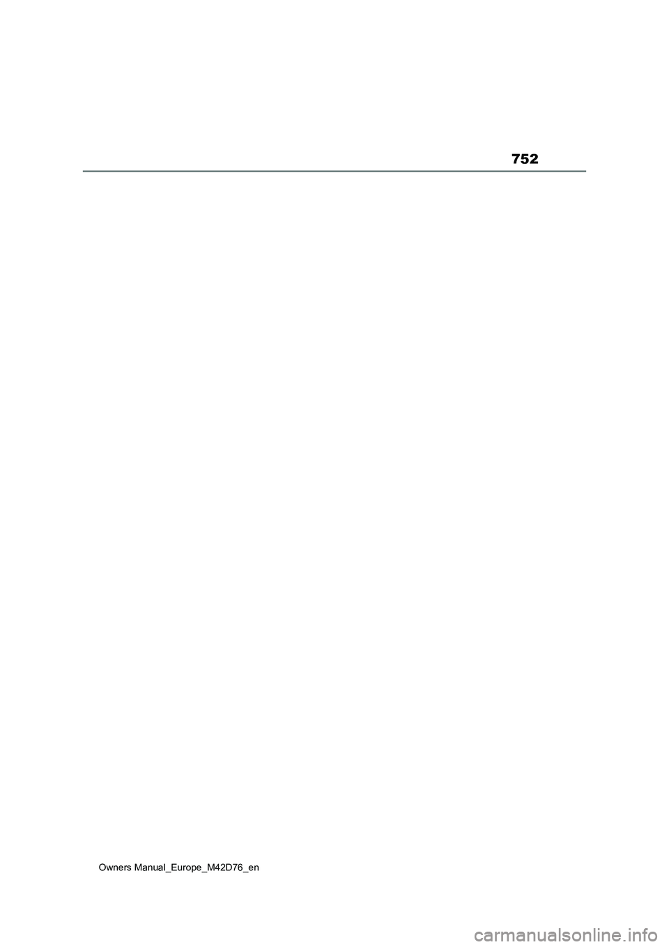 TOYOTA BZ4X 2022 ΟΔΗΓΌΣ ΧΡΉΣΗΣ (in Greek) 752
Owners Manual_Europe_M42D76_en TOYOTA BZ4X 2022 ΟΔΗΓΌΣ ΧΡΉΣΗΣ (in Greek) 752
Owners Manual_Europe_M42D76_en