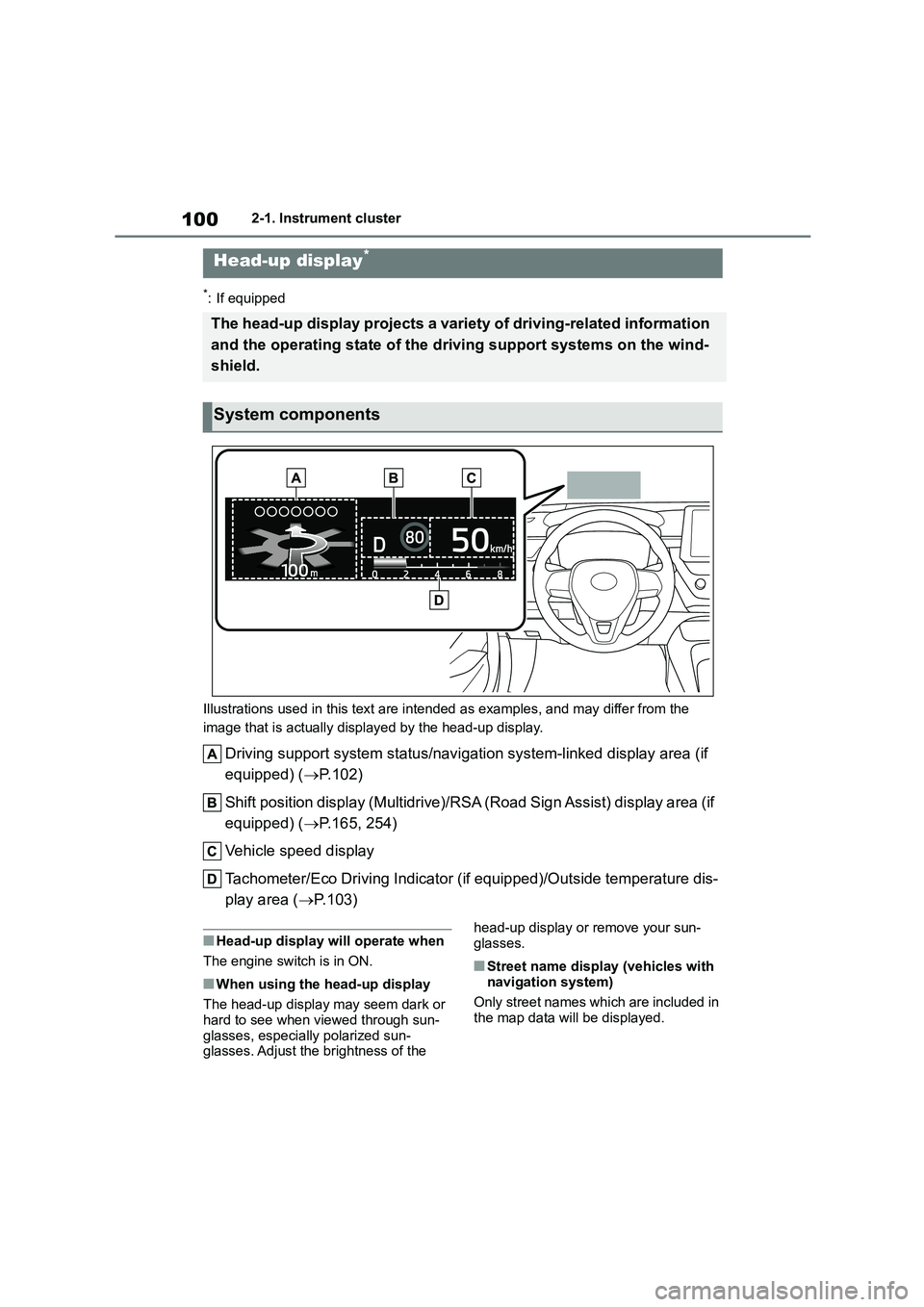 TOYOTA COROLLA 2022   (in English) Owners Guide 1002-1. Instrument cluster
*: If equipped 
Illustrations used in this text are intended as examples, and may differ from the  
image that is actually displayed by the head-up display.
Driving support 