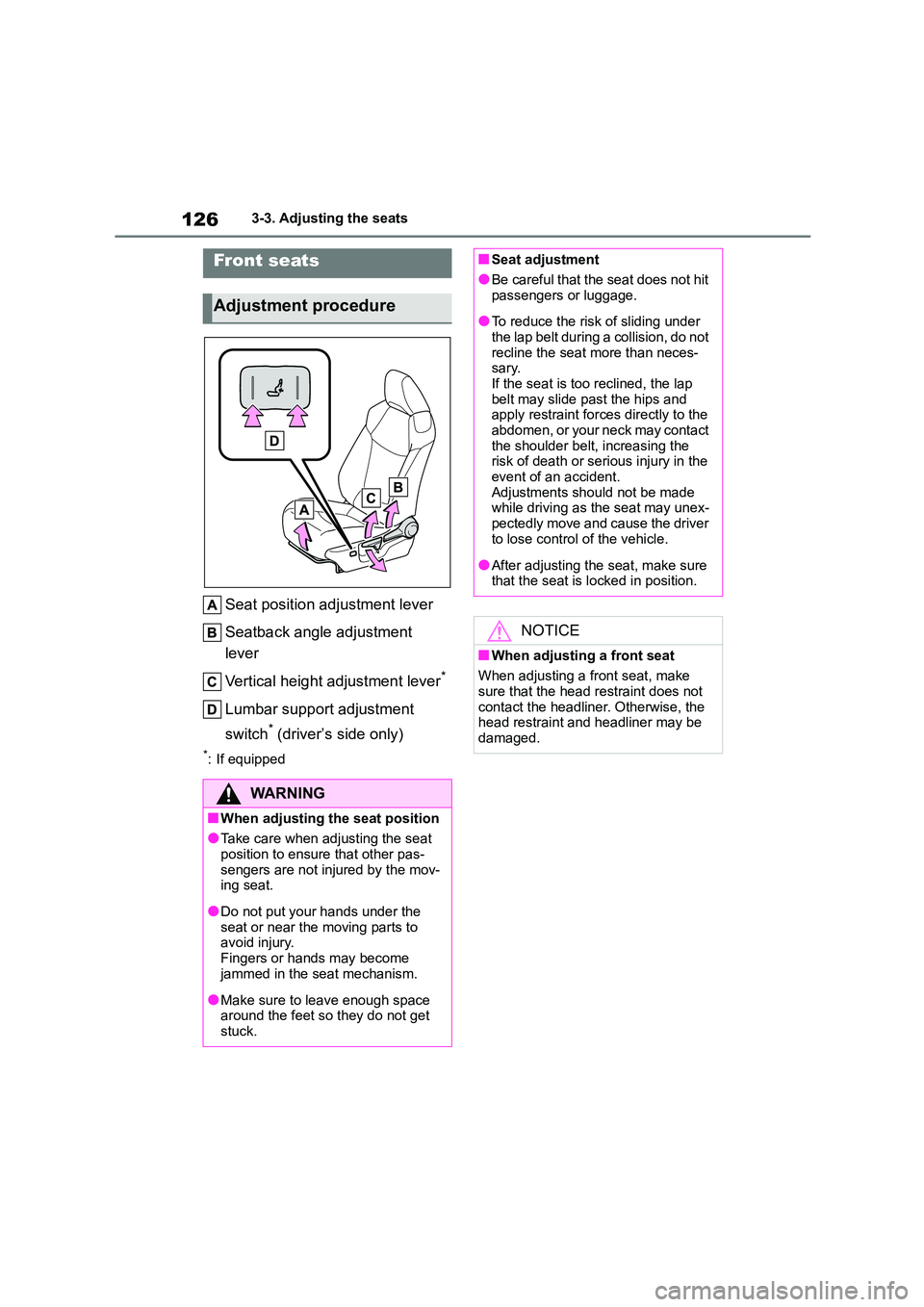 TOYOTA COROLLA 2022 Owners Manual (in English) 1263-3. Adjusting the seats
3-3.Adjusting the seats
Seat position adjustment lever
Seatback angle adjustment
lever
Vertical height adjustment lever*
Lumbar support adjustment
switch* (driver’s TOYOTA COROLLA 2022 Owners Manual (in English) 1263-3. Adjusting the seats
3-3.Adjusting the seats
Seat position adjustment lever
Seatback angle adjustment
lever
Vertical height adjustment lever*
Lumbar support adjustment
switch* (driver’s