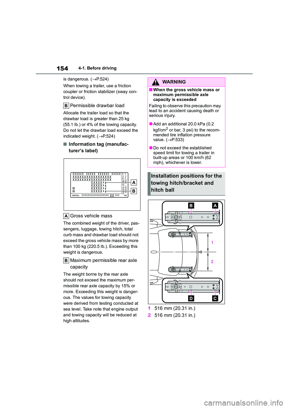 TOYOTA COROLLA 2022   (in English) Repair Manual 1544-1. Before driving 
is dangerous. ( P.524) 
When towing a trailer, use a friction  
coupler or friction  stabilizer (sway con- 
trol device).
Permissible drawbar load
Allocate the trailer load 