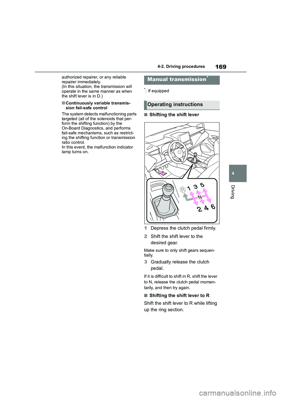 TOYOTA COROLLA 2022 Owners Manual (in English) 169
4
4-2. Driving procedures
Driving
authorized repairer, or any reliable
repairer immediately. (In this situation, the transmission will
operate in the same manner as when
the shift lever is i TOYOTA COROLLA 2022 Owners Manual (in English) 169
4
4-2. Driving procedures
Driving
authorized repairer, or any reliable
repairer immediately. (In this situation, the transmission will
operate in the same manner as when
the shift lever is i