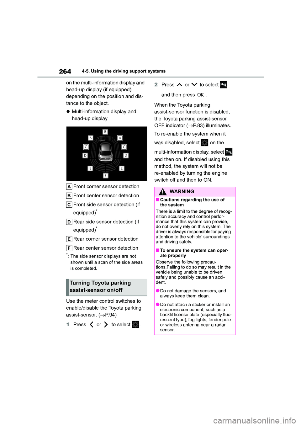 TOYOTA COROLLA 2022 (in English) Service Manual 2644-5. Using the driving support systems
on the multi-information display and
head-up display (if equipped)
depending on the position and dis-
tance to the object.
Multi-information display a TOYOTA COROLLA 2022 (in English) Service Manual 2644-5. Using the driving support systems
on the multi-information display and
head-up display (if equipped)
depending on the position and dis-
tance to the object.
Multi-information display a