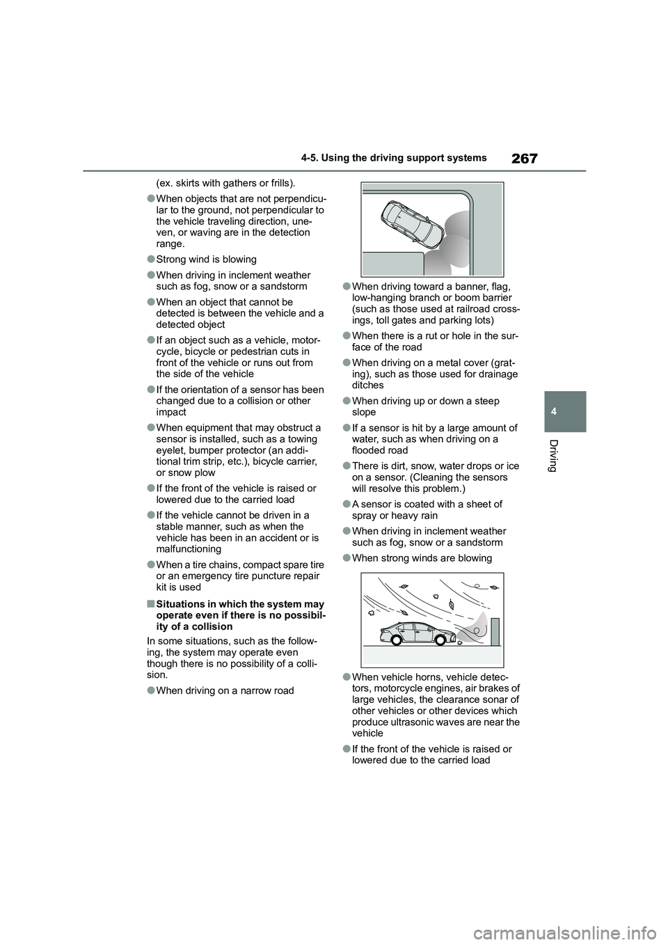 TOYOTA COROLLA 2022 (in English) Service Manual 267
4
4-5. Using the driving support systems
Driving
(ex. skirts with gathers or frills).
●When objects that are not perpendicu-
lar to the ground, not perpendicular to
the vehicle traveling dire TOYOTA COROLLA 2022 (in English) Service Manual 267
4
4-5. Using the driving support systems
Driving
(ex. skirts with gathers or frills).
●When objects that are not perpendicu-
lar to the ground, not perpendicular to
the vehicle traveling dire