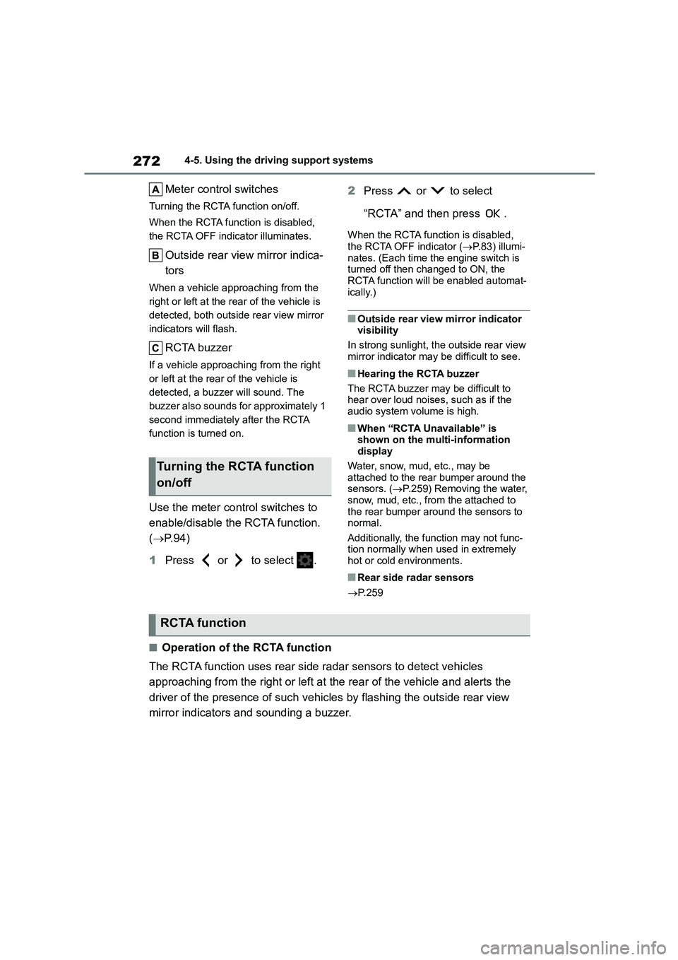 TOYOTA COROLLA 2022 (in English) Workshop Manual 2724-5. Using the driving support systems
Meter control switches
Turning the RCTA function on/off.
When the RCTA function is disabled,
the RCTA OFF indicator illuminates.
Outside rear view mirror i TOYOTA COROLLA 2022 (in English) Workshop Manual 2724-5. Using the driving support systems
Meter control switches
Turning the RCTA function on/off.
When the RCTA function is disabled,
the RCTA OFF indicator illuminates.
Outside rear view mirror i