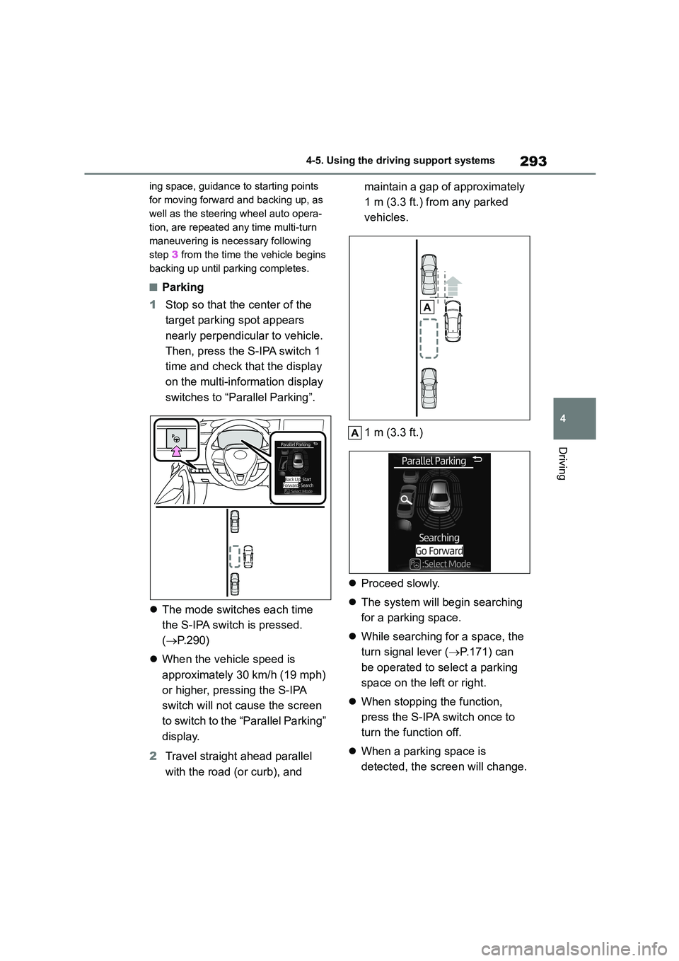 TOYOTA COROLLA 2022 Owners Manual (in English) 293
4
4-5. Using the driving support systems
Driving
ing space, guidance to starting points
for moving forward and backing up, as
well as the steering wheel auto opera-
tion, are repeated any time TOYOTA COROLLA 2022 Owners Manual (in English) 293
4
4-5. Using the driving support systems
Driving
ing space, guidance to starting points
for moving forward and backing up, as
well as the steering wheel auto opera-
tion, are repeated any time