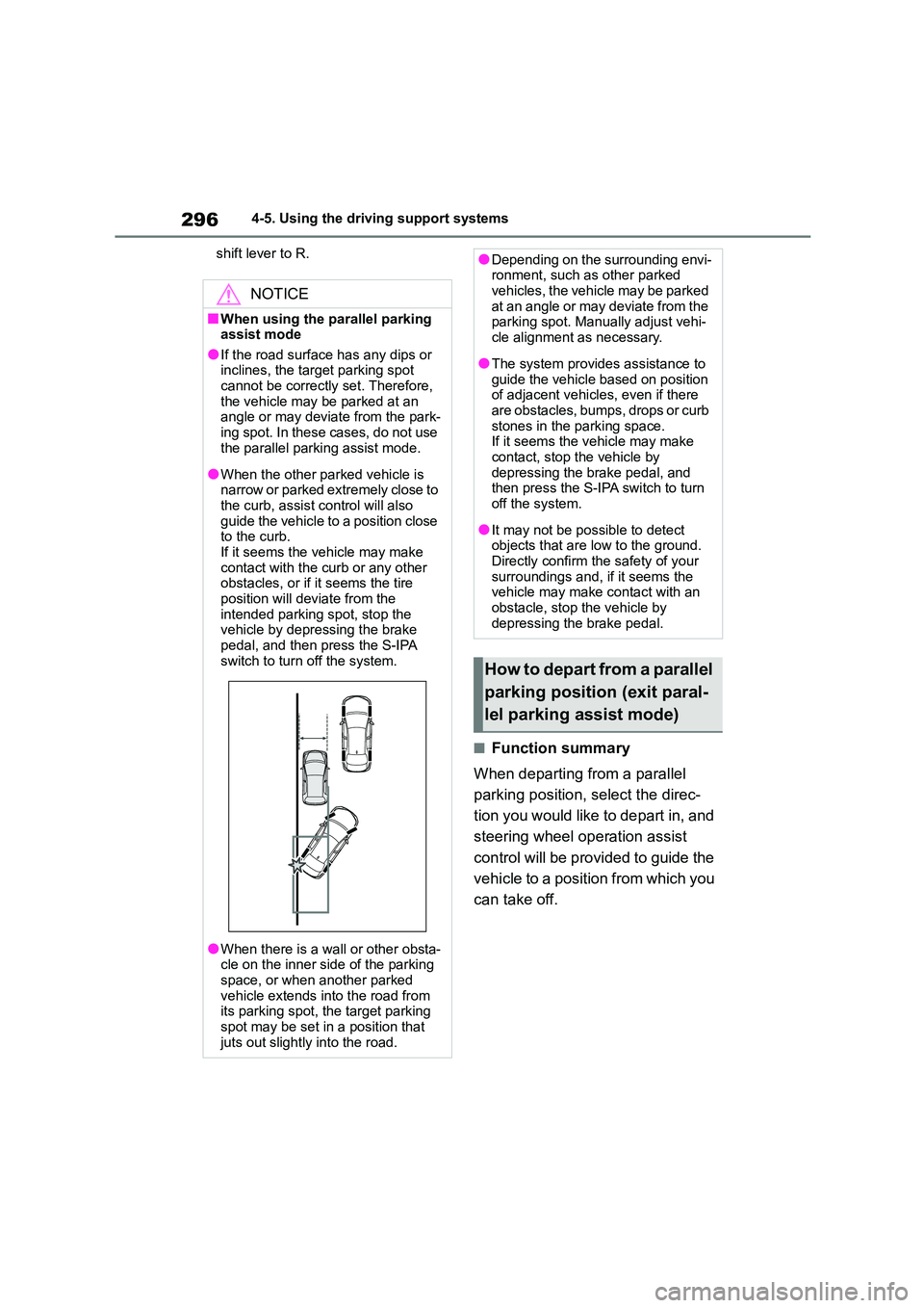 TOYOTA COROLLA 2022 Owners Manual (in English) 2964-5. Using the driving support systems
shift lever to R.
■Function summary
When departing from a parallel
parking position, select the direc-
tion you would like to depart in, and
steering w TOYOTA COROLLA 2022 Owners Manual (in English) 2964-5. Using the driving support systems
shift lever to R.
■Function summary
When departing from a parallel
parking position, select the direc-
tion you would like to depart in, and
steering w
