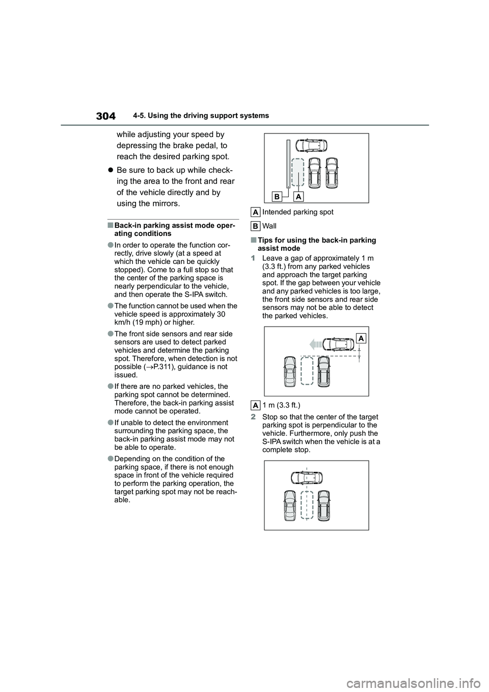 TOYOTA COROLLA 2022 (in English) Repair Manual 3044-5. Using the driving support systems
while adjusting your speed by
depressing the brake pedal, to
reach the desired parking spot.
Be sure to back up while check-
ing the area to the fron TOYOTA COROLLA 2022 (in English) Repair Manual 3044-5. Using the driving support systems
while adjusting your speed by
depressing the brake pedal, to
reach the desired parking spot.
Be sure to back up while check-
ing the area to the fron