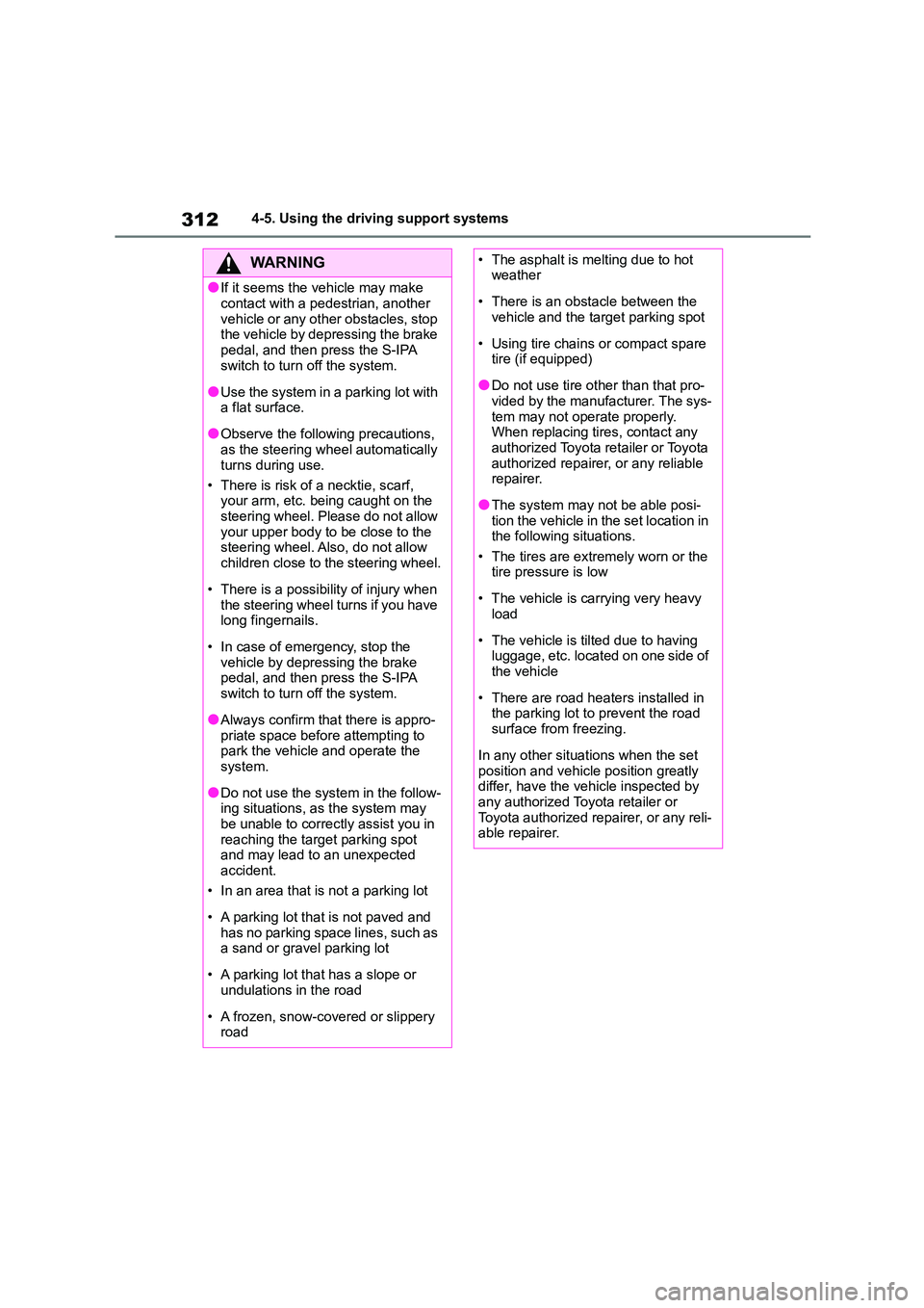TOYOTA COROLLA 2022 Owners Manual (in English) 3124-5. Using the driving support systems
WA R N I N G
●If it seems the vehicle may make
contact with a pedestrian, another
vehicle or any other obstacles, stop the vehicle by depressing the bra TOYOTA COROLLA 2022 Owners Manual (in English) 3124-5. Using the driving support systems
WA R N I N G
●If it seems the vehicle may make
contact with a pedestrian, another
vehicle or any other obstacles, stop the vehicle by depressing the bra