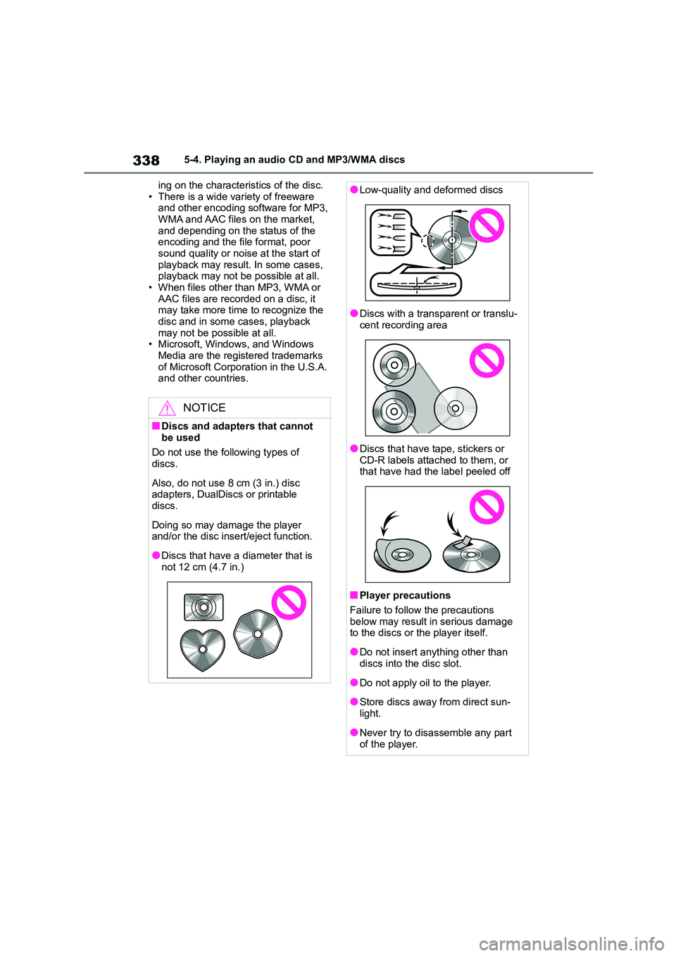 TOYOTA COROLLA 2022 Owners Manual (in English) 3385-4. Playing an audio CD and MP3/WMA discs
ing on the characteristics of the disc.
• There is a wide variety of freeware and other encoding software for MP3,
WMA and AAC files on the market, TOYOTA COROLLA 2022 Owners Manual (in English) 3385-4. Playing an audio CD and MP3/WMA discs
ing on the characteristics of the disc.
• There is a wide variety of freeware and other encoding software for MP3,
WMA and AAC files on the market,