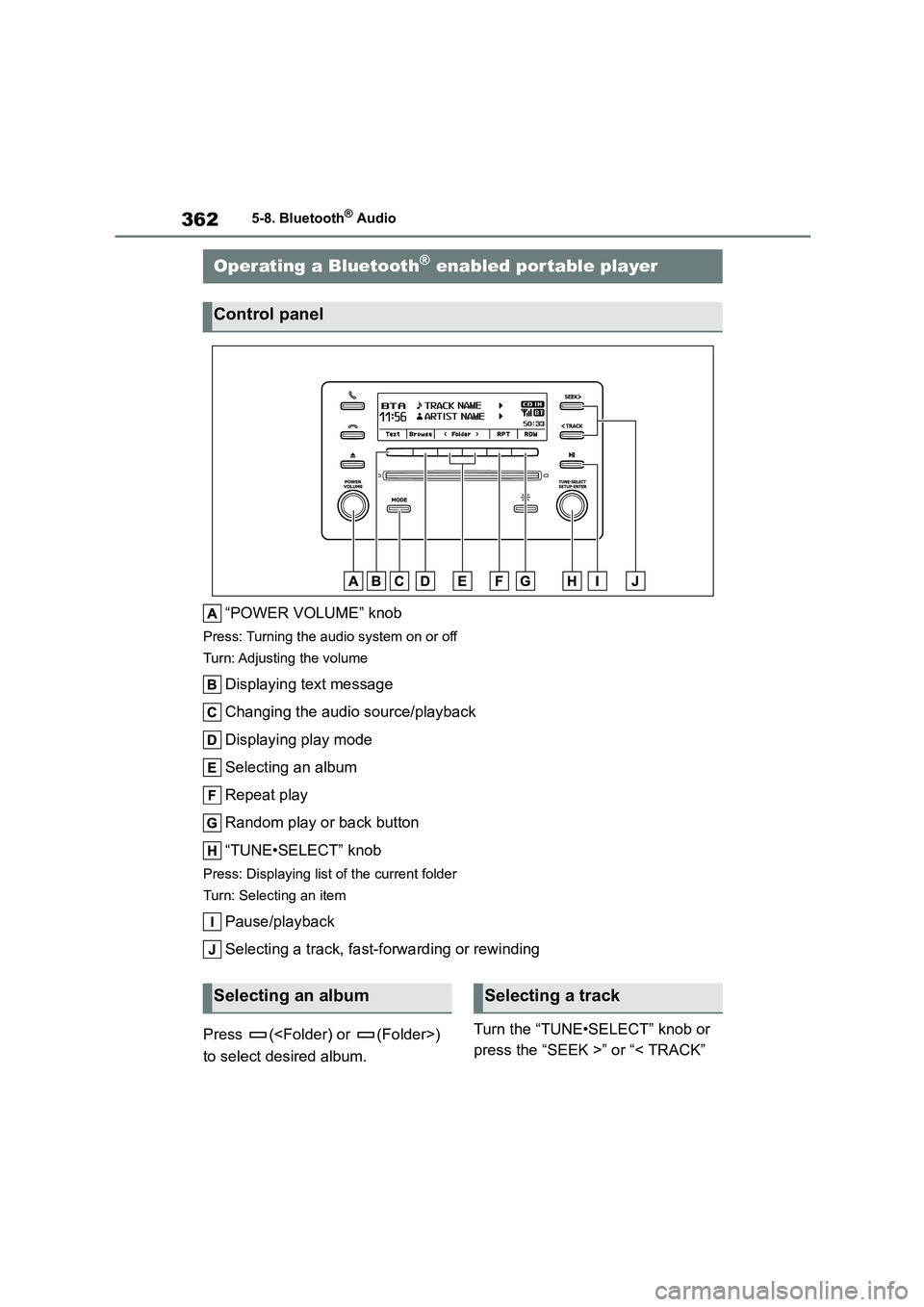 TOYOTA COROLLA 2022 Owners Manual (in English) 3625-8. Bluetooth® Audio
5-8.Bluetooth® Audio
“POWER VOLUME” knob
Press: Turning the audio system on or off
Turn: Adjusting the volume
Displaying text message
Changing the audio source/playbac TOYOTA COROLLA 2022 Owners Manual (in English) 3625-8. Bluetooth® Audio
5-8.Bluetooth® Audio
“POWER VOLUME” knob
Press: Turning the audio system on or off
Turn: Adjusting the volume
Displaying text message
Changing the audio source/playbac