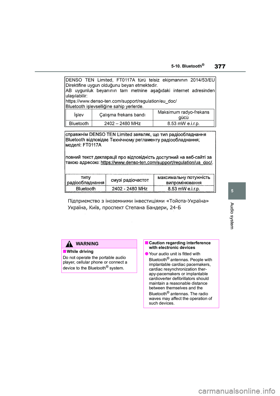 TOYOTA COROLLA 2022 Owners Manual (in English) 377
5
5-10. Bluetooth®
Audio system
WA R N I N G
■While driving
Do not operate the portable audio
player, cellular phone or connect a
device to the Bluetooth® system.
■Caution regarding in TOYOTA COROLLA 2022 Owners Manual (in English) 377
5
5-10. Bluetooth®
Audio system
WA R N I N G
■While driving
Do not operate the portable audio
player, cellular phone or connect a
device to the Bluetooth® system.
■Caution regarding in