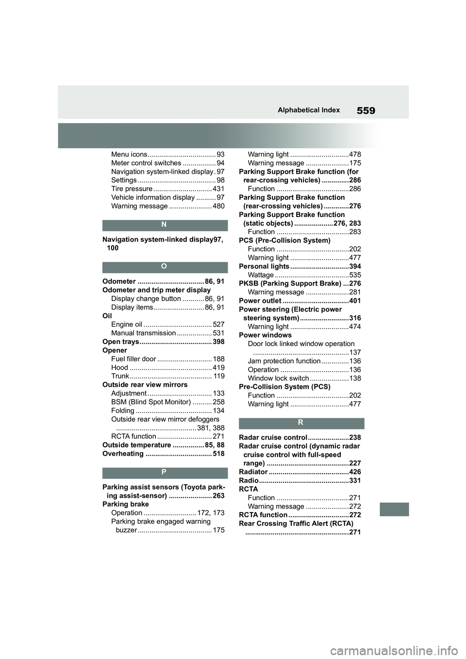TOYOTA COROLLA 2022 (in English) Manual PDF 559Alphabetical Index
Menu icons................................... 93
Meter control switches ................. 94
Navigation system-linked display . 97
Settings ................................... TOYOTA COROLLA 2022 (in English) Manual PDF 559Alphabetical Index
Menu icons................................... 93
Meter control switches ................. 94
Navigation system-linked display . 97
Settings ...................................