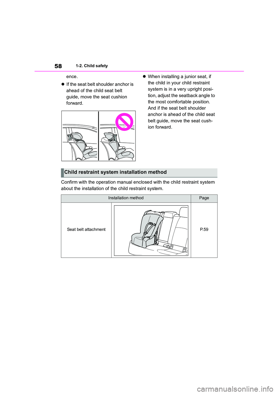 TOYOTA COROLLA 2022 (in English) Workshop Manual 581-2. Child safety
ence.
If the seat belt shoulder anchor is
ahead of the child seat belt
guide, move the seat cushion
forward.
When installing a junior seat, if
the child in your chi TOYOTA COROLLA 2022 (in English) Workshop Manual 581-2. Child safety
ence.
If the seat belt shoulder anchor is
ahead of the child seat belt
guide, move the seat cushion
forward.
When installing a junior seat, if
the child in your chi