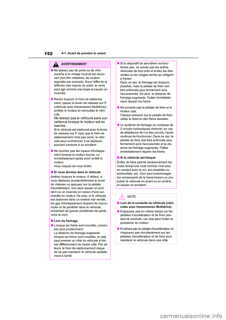 TOYOTA COROLLA 2022 Notices Demploi (in French) 1524-1. Avant de prendre le volant
AVERTISSEMENT
●Ne laissez pas de porte ou de vitre
ouverte si le vitrage incurvé est recou-
vert dun film métallisé, de couleur argentée par exemple. Sous TOYOTA COROLLA 2022 Notices Demploi (in French) 1524-1. Avant de prendre le volant
AVERTISSEMENT
●Ne laissez pas de porte ou de vitre
ouverte si le vitrage incurvé est recou-
vert dun film métallisé, de couleur argentée par exemple. Sous
