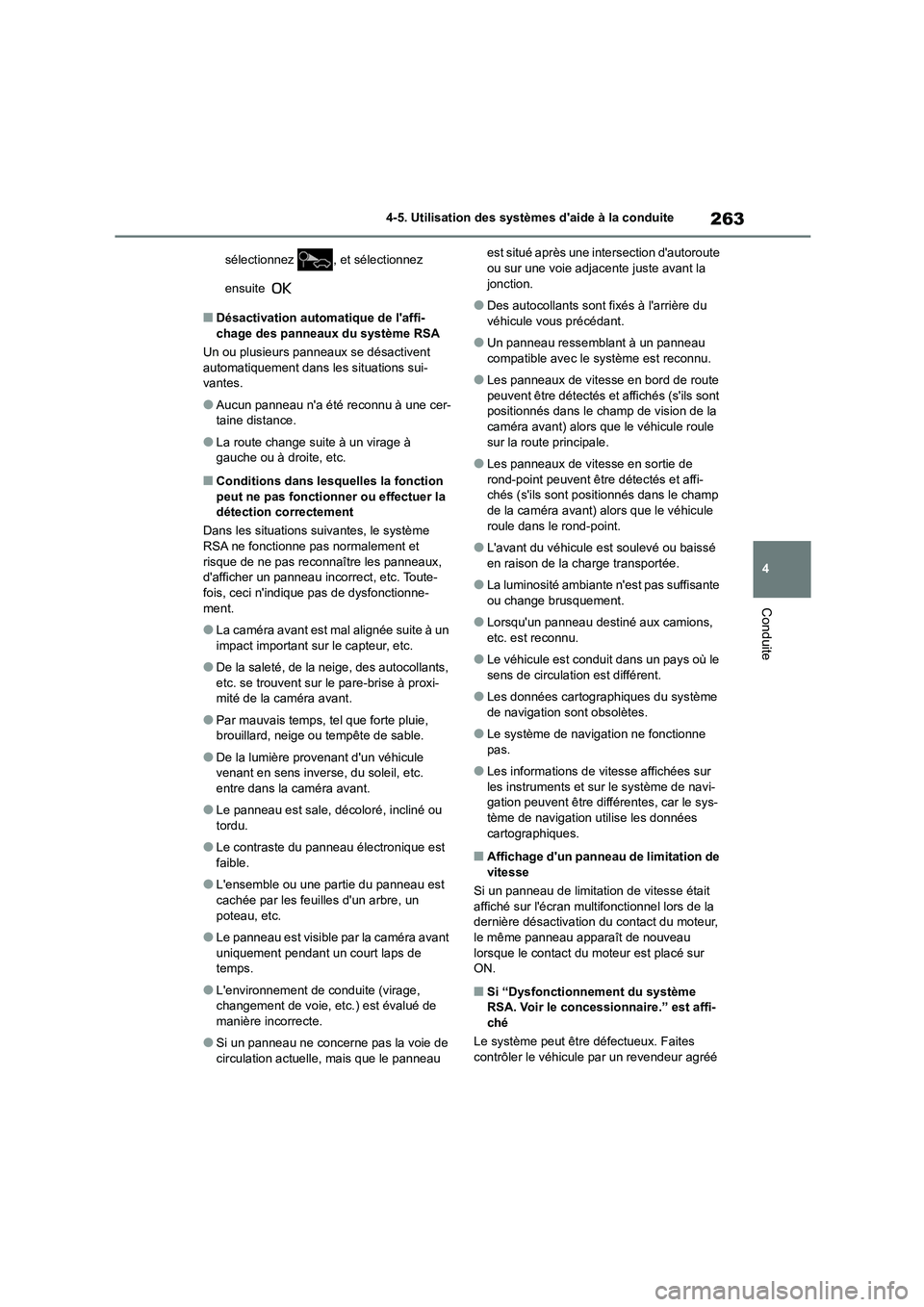 TOYOTA COROLLA 2022  Notices Demploi (in French) 263
4 
4-5. Utilisation des systèmes daide à la conduite
Conduite
sélectionnez  , et sélectionnez  
ensuite 
■Désactivation automatique de laffi- chage des panneaux du système RSA 
Un ou plu