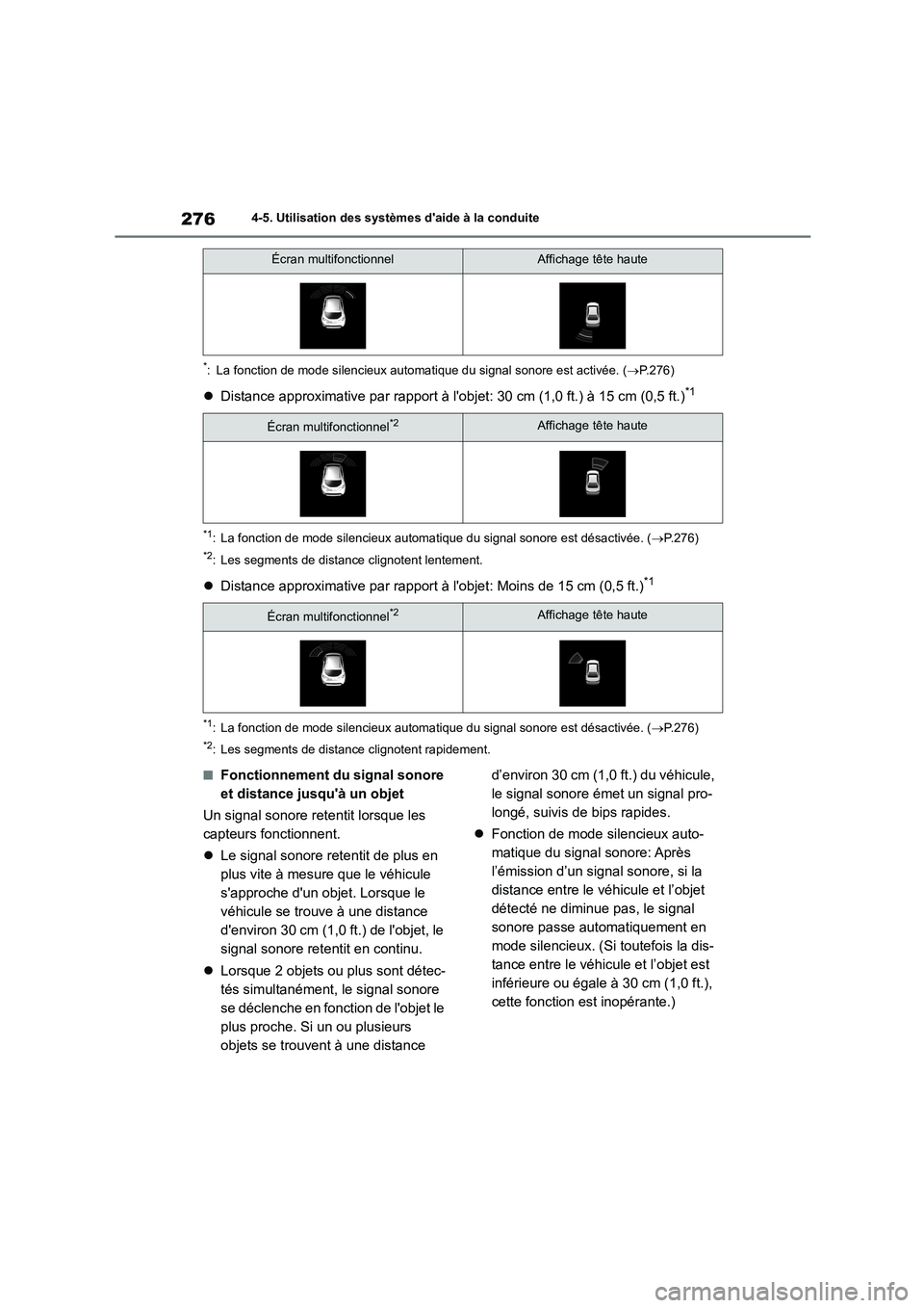 TOYOTA COROLLA 2022  Notices Demploi (in French) 2764-5. Utilisation des systèmes daide à la conduite
*: La fonction de mode silencieux automatique du signal sonore est activée. (P.276)
Distance approximative par rapport à lobjet: 30 cm 