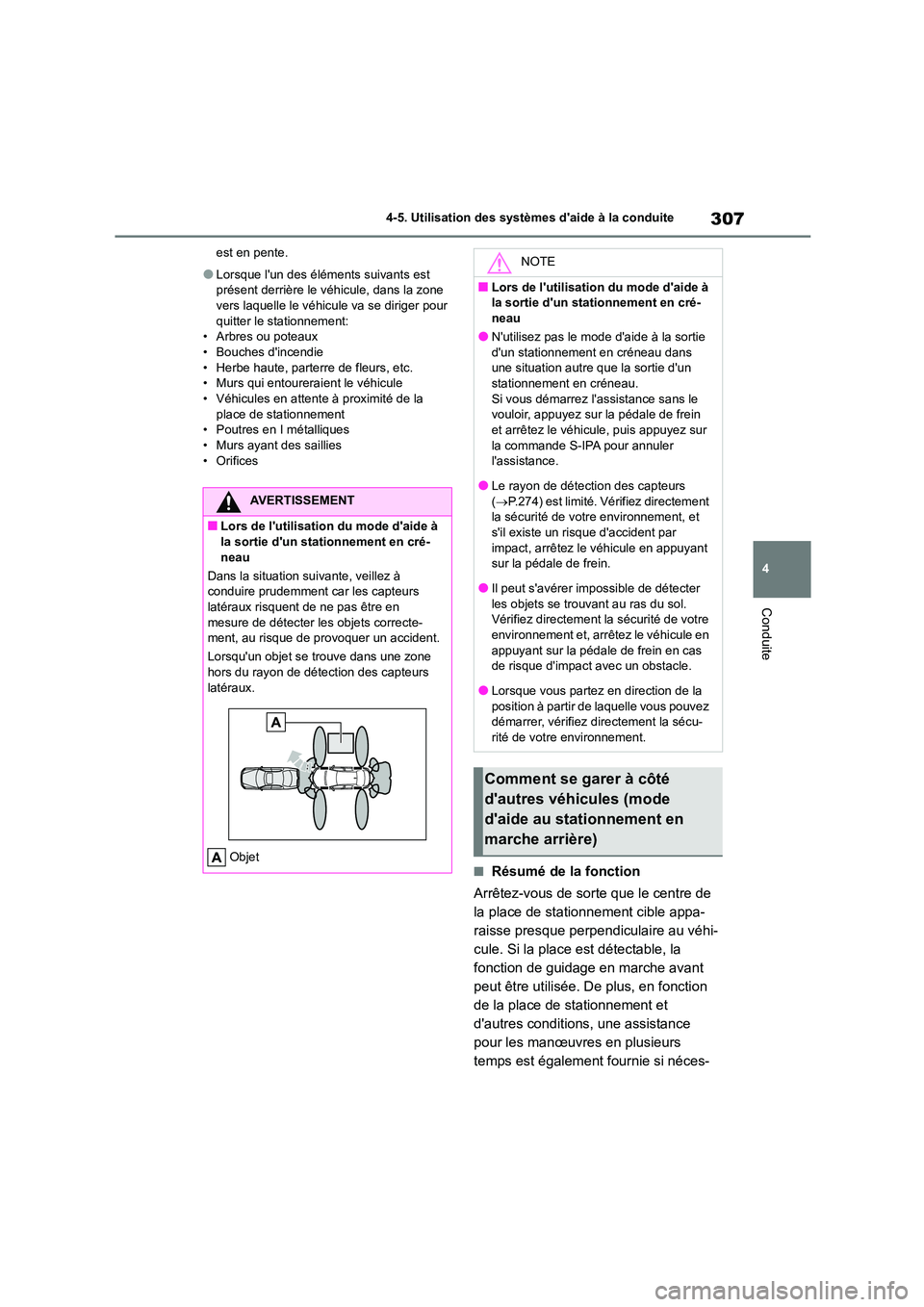 TOYOTA COROLLA 2022  Notices Demploi (in French) 307
4 
4-5. Utilisation des systèmes daide à la conduite
Conduite
est en pente.
●Lorsque lun des éléments suivants est  
présent derrière le véhicule, dans la zone  vers laquelle le véhicu