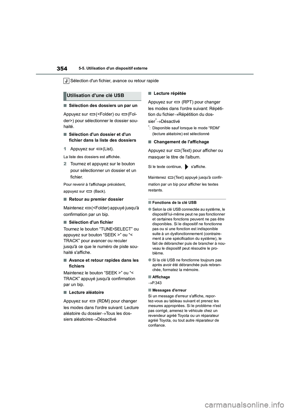 TOYOTA COROLLA 2022  Notices Demploi (in French) 3545-5. Utilisation dun dispositif externe
Sélection dun fichier, avance ou retour rapide
■Sélection des dossiers un par un 
Appuyez sur  (<Folder) ou  (Fol- 
der>) pour sélectionner le dossier