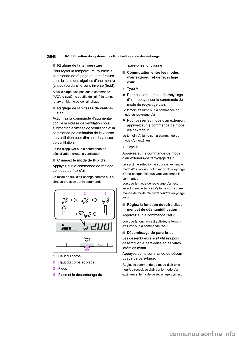 TOYOTA COROLLA 2022 Notices Demploi (in French) 3986-1. Utilisation du système de climatisation et de désembuage
■Réglage de la température
Pour régler la température, tournez la
commande de réglage de température
dans le sens des aig TOYOTA COROLLA 2022 Notices Demploi (in French) 3986-1. Utilisation du système de climatisation et de désembuage
■Réglage de la température
Pour régler la température, tournez la
commande de réglage de température
dans le sens des aig