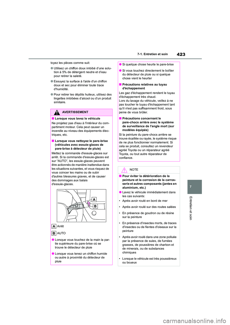 TOYOTA COROLLA 2022  Notices Demploi (in French) 423
7 
7-1. Entretien et soin
Entretien et soin
toyez les pièces comme suit:
●Utilisez un chiffon doux imbibé d’une solu- 
tion à 5% de détergent neutre et d’eau  pour retirer la saleté.

