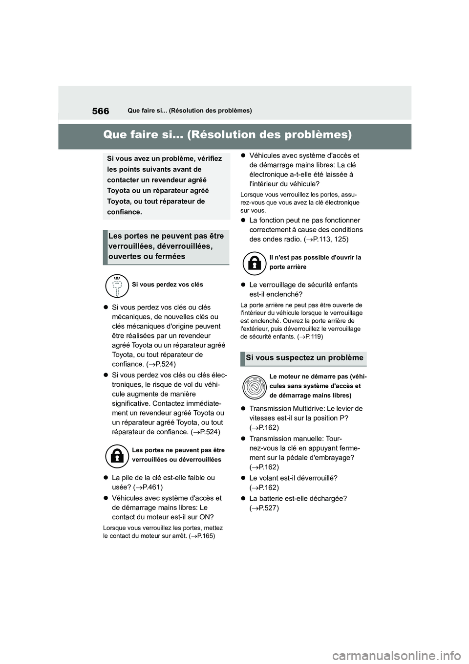 TOYOTA COROLLA 2022  Notices Demploi (in French) 566Que faire si... (Résolution des problèmes)
1-1.Que faire si... (Résolution des problèmes)Que faire si... (Résolution des problèmes)
Si vous perdez vos clés ou clés  
mécaniques, de nouv