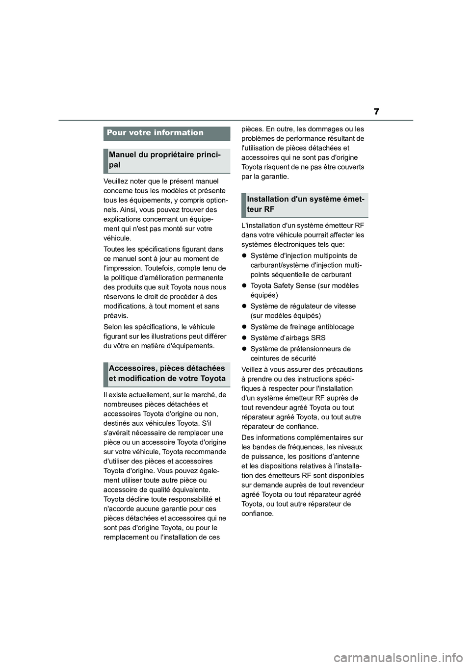 TOYOTA COROLLA 2022 Notices Demploi (in French) 7
Veuillez noter que le présent manuel
concerne tous les modèles et présente
tous les équipements, y compris option-
nels. Ainsi, vous pouvez trouver des
explications concernant un équipe-
me TOYOTA COROLLA 2022 Notices Demploi (in French) 7
Veuillez noter que le présent manuel
concerne tous les modèles et présente
tous les équipements, y compris option-
nels. Ainsi, vous pouvez trouver des
explications concernant un équipe-
me