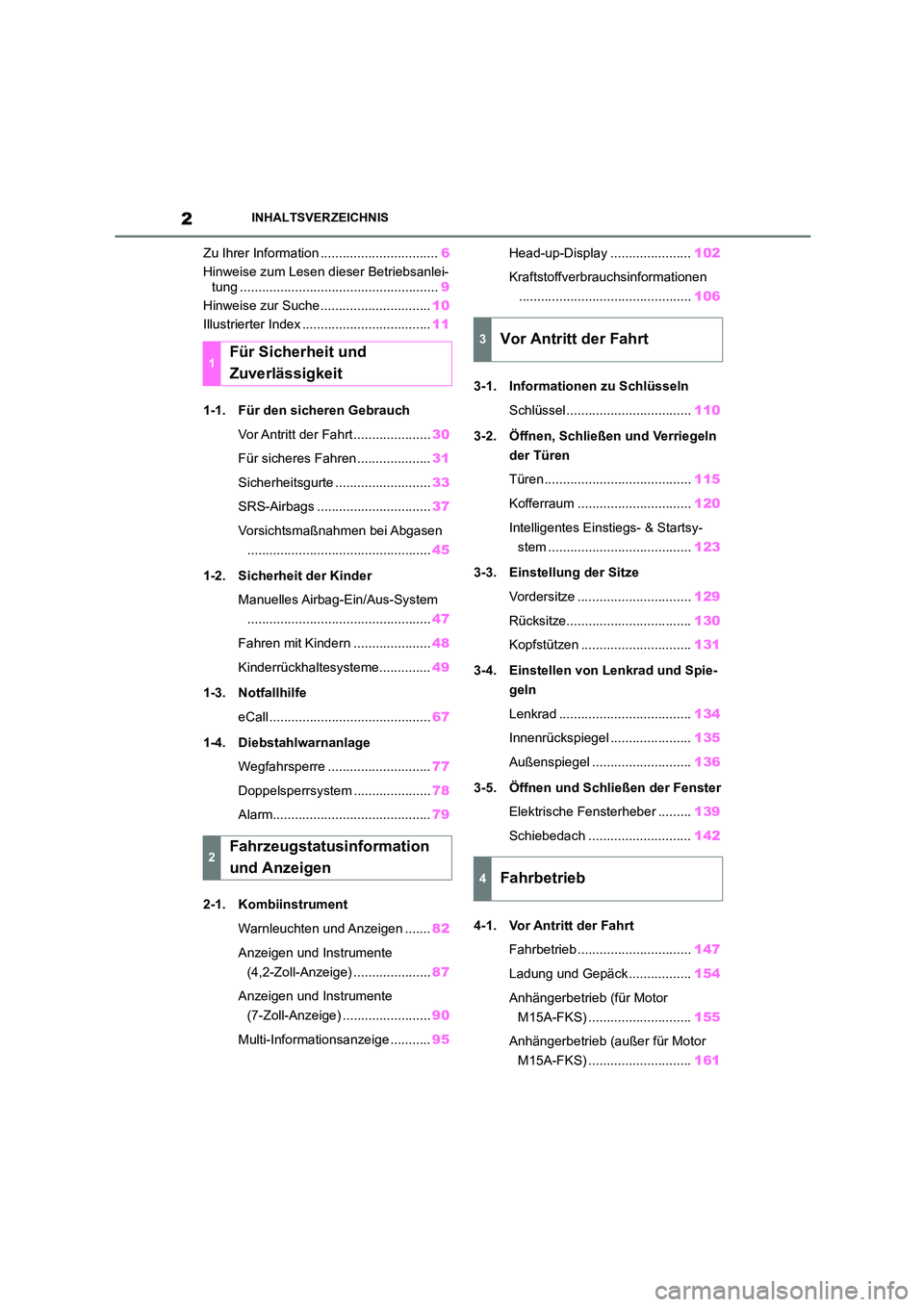 TOYOTA COROLLA 2022  Betriebsanleitungen (in German) 2INHALTSVERZEICHNIS
Zu Ihrer Information ................................6 
Hinweise zum Lesen dieser Betriebsanlei- 
tung ...................................................... 9 
Hinweise zur Suche 