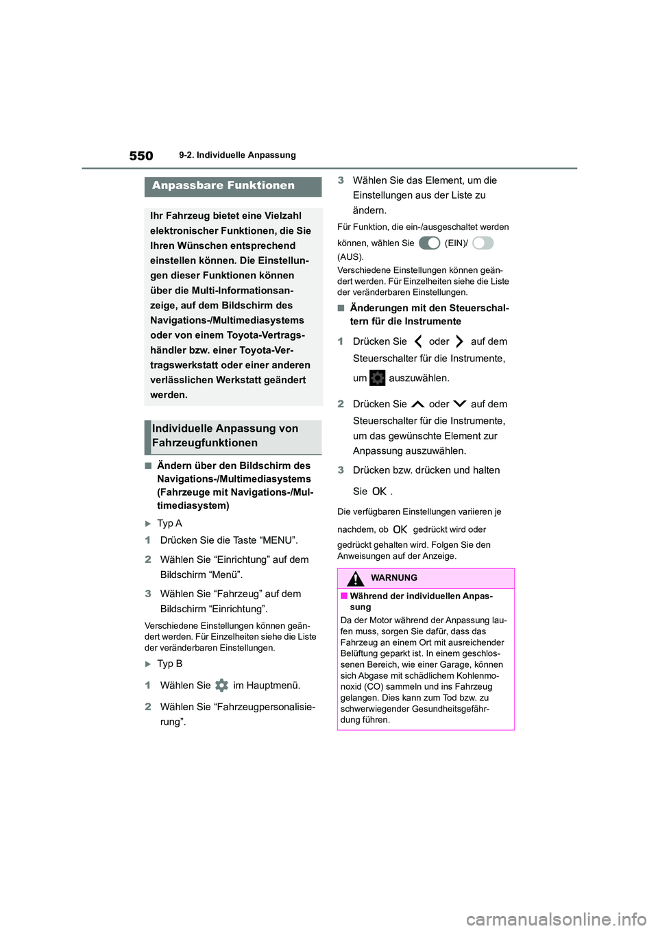 TOYOTA COROLLA 2022 Betriebsanleitungen (in German) 5509-2. Individuelle Anpassung
9-2.Individuelle Anpassung
■Ändern über den Bildschirm des
Navigations-/Multimediasystems
(Fahrzeuge mit Navigations-/Mul-
timediasystem)
Ty p A
1 Drücken Si TOYOTA COROLLA 2022 Betriebsanleitungen (in German) 5509-2. Individuelle Anpassung
9-2.Individuelle Anpassung
■Ändern über den Bildschirm des
Navigations-/Multimediasystems
(Fahrzeuge mit Navigations-/Mul-
timediasystem)
Ty p A
1 Drücken Si