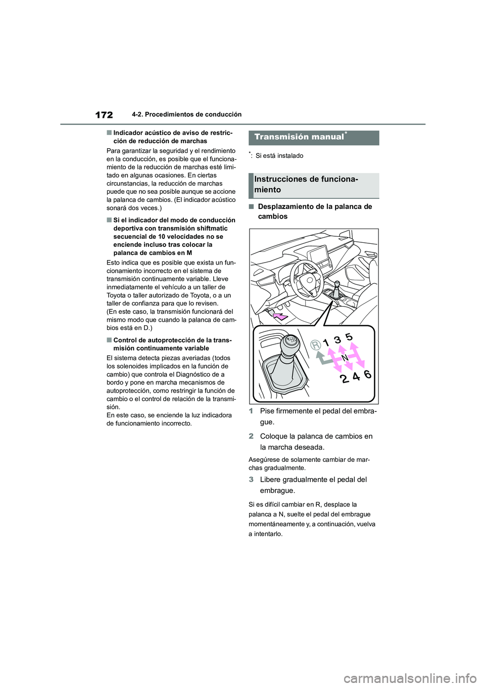 TOYOTA COROLLA 2022 Manuale de Empleo (in Spanish) 1724-2. Procedimientos de conducción
■Indicador acústico de aviso de restric- ción de reducción de marchas
Para garantizar la seguridad y el rendimiento
en la conducción, es posible que el f TOYOTA COROLLA 2022 Manuale de Empleo (in Spanish) 1724-2. Procedimientos de conducción
■Indicador acústico de aviso de restric- ción de reducción de marchas
Para garantizar la seguridad y el rendimiento
en la conducción, es posible que el f