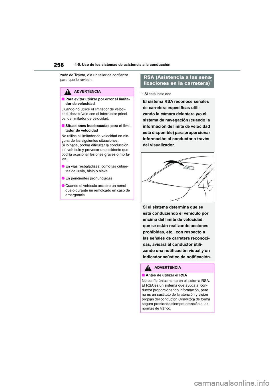 TOYOTA COROLLA 2022 Manuale de Empleo (in Spanish) 2584-5. Uso de los sistemas de asistencia a la conducción
zado de Toyota, o a un taller de confianza para que lo revisen.
*: Si está instaladoADVERTENCIA
■Para evitar utilizar por error el limit TOYOTA COROLLA 2022 Manuale de Empleo (in Spanish) 2584-5. Uso de los sistemas de asistencia a la conducción
zado de Toyota, o a un taller de confianza para que lo revisen.
*: Si está instaladoADVERTENCIA
■Para evitar utilizar por error el limit
