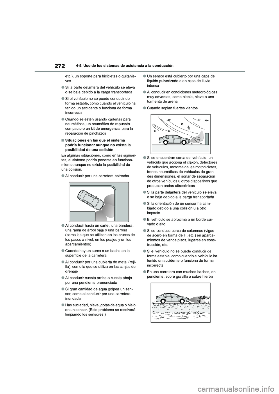 TOYOTA COROLLA 2022 Manuale de Empleo (in Spanish) 2724-5. Uso de los sistemas de asistencia a la conducción
etc.), un soporte para bicicletas o quitanie- ves
●Si la parte delantera del vehículo se eleva o se baja debido a la carga transportada
TOYOTA COROLLA 2022 Manuale de Empleo (in Spanish) 2724-5. Uso de los sistemas de asistencia a la conducción
etc.), un soporte para bicicletas o quitanie- ves
●Si la parte delantera del vehículo se eleva o se baja debido a la carga transportada