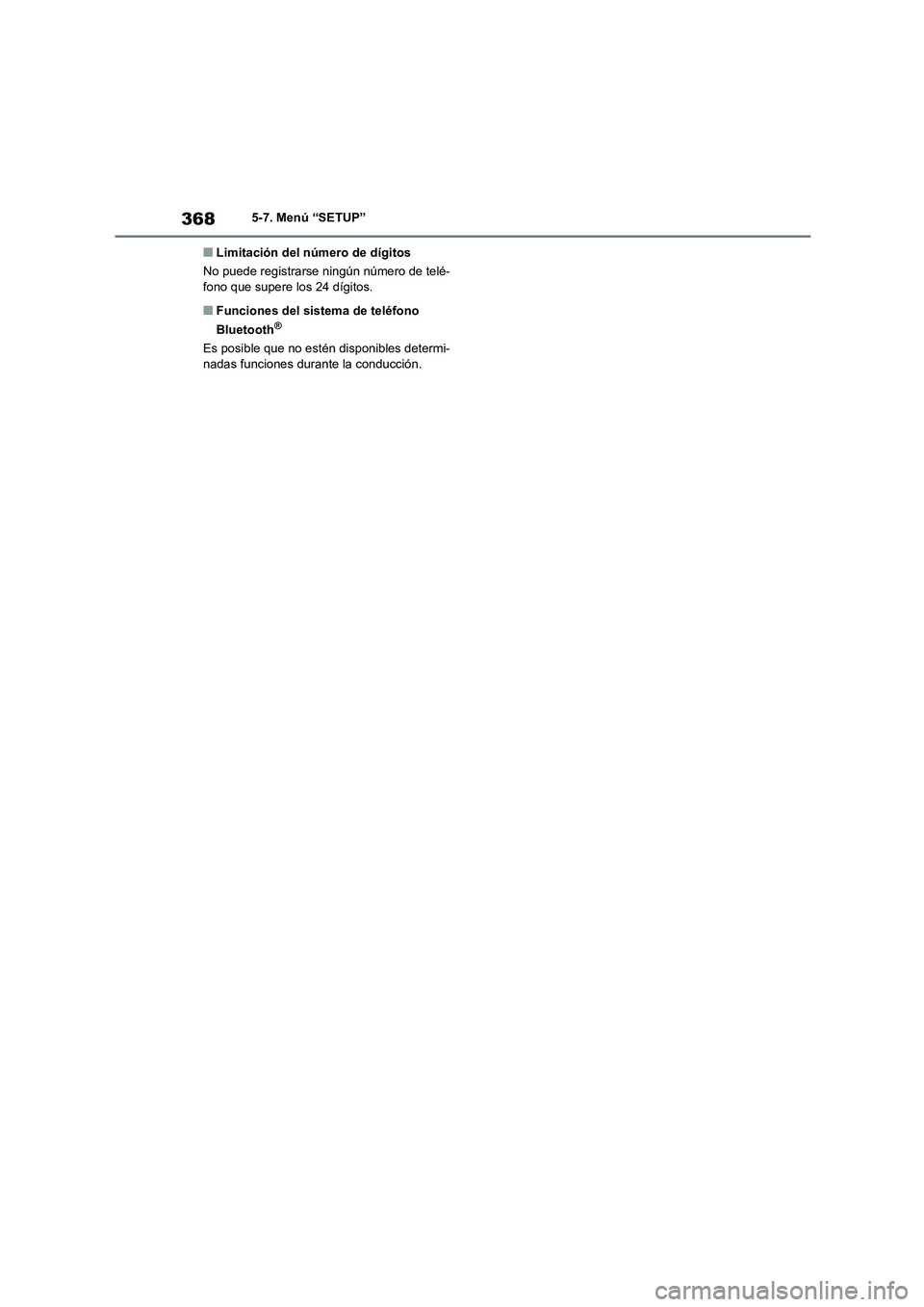 TOYOTA COROLLA 2022 Manuale de Empleo (in Spanish) 3685-7. Menú “SETUP”
■Limitación del número de dígitos
No puede registrarse ningún número de telé- fono que supere los 24 dígitos.
■Funciones del sistema de teléfono
Bluetooth®
Es TOYOTA COROLLA 2022 Manuale de Empleo (in Spanish) 3685-7. Menú “SETUP”
■Limitación del número de dígitos
No puede registrarse ningún número de telé- fono que supere los 24 dígitos.
■Funciones del sistema de teléfono
Bluetooth®
Es