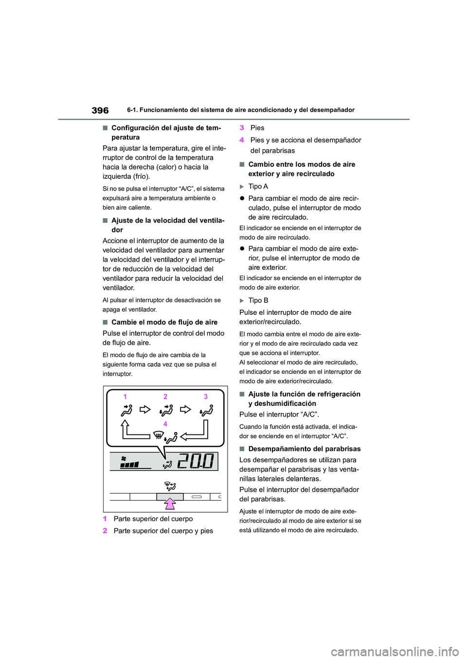 TOYOTA COROLLA 2022 Manuale de Empleo (in Spanish) 3966-1. Funcionamiento del sistema de aire acondicionado y del desempañador
■Configuración del ajuste de tem-
peratura
Para ajustar la temperatura, gire el inte-
rruptor de control de la temper TOYOTA COROLLA 2022 Manuale de Empleo (in Spanish) 3966-1. Funcionamiento del sistema de aire acondicionado y del desempañador
■Configuración del ajuste de tem-
peratura
Para ajustar la temperatura, gire el inte-
rruptor de control de la temper