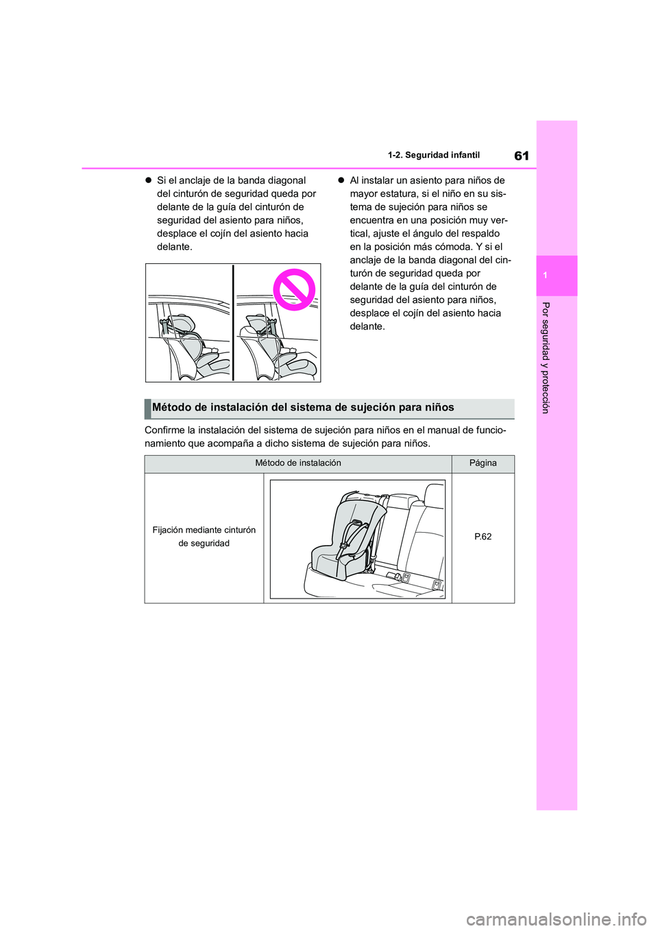 TOYOTA COROLLA 2022 Manuale de Empleo (in Spanish) 61
1
1-2. Seguridad infantil
Por seguridad y protección
Si el anclaje de la banda diagonal
del cinturón de seguridad queda por
delante de la guía del cinturón de
seguridad del asiento par TOYOTA COROLLA 2022 Manuale de Empleo (in Spanish) 61
1
1-2. Seguridad infantil
Por seguridad y protección
Si el anclaje de la banda diagonal
del cinturón de seguridad queda por
delante de la guía del cinturón de
seguridad del asiento par