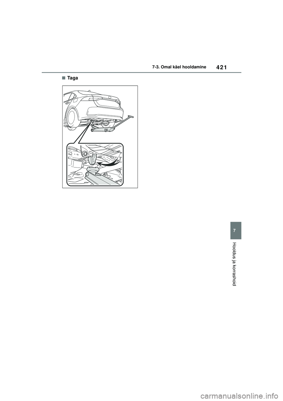 TOYOTA COROLLA 2022  Kasutusjuhend (in Estonian) 421
7
7-3. Omal käel hooldamine
Hooldus ja korrashoid
■Ta ga
COROLLA(TMMT)_OM_Europe_OM12R42EE_1_2201.book  Page 421  Monday, December 20, 2021  7:23 PM 