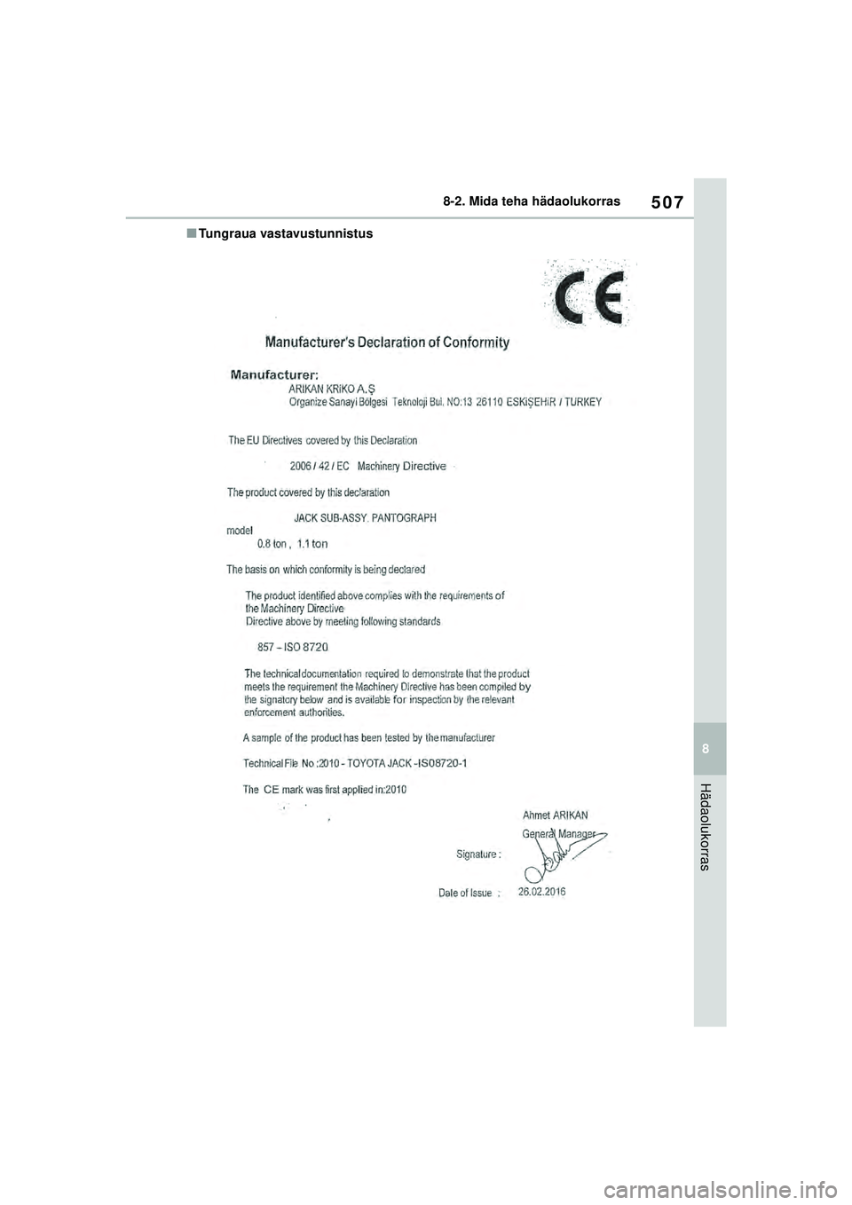 TOYOTA COROLLA 2022  Kasutusjuhend (in Estonian) 507
8
8-2. Mida teha hädaolukorras
Hädaolukorras
■Tungraua vastavustunnistus
COROLLA(TMMT)_OM_Europe_OM12R42EE_1_2201.book  Page 507  Monday, December 20, 2021  7:23 PM 