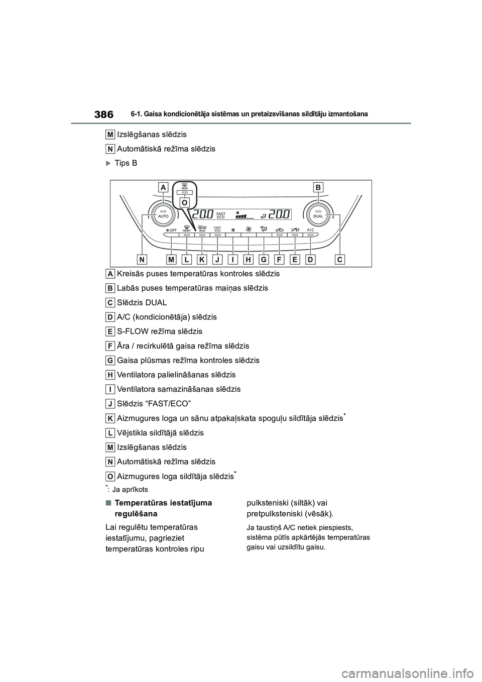 TOYOTA COROLLA 2022  Lietošanas Instrukcija (in Latvian) 3866-1. Gaisa kondicionētā ja sist ēmas un pr et ai zsv īšanas sild īt ā ju izmantošana
Izsl ēgšanas sl ēdzis
Autom ātisk ā rež īma sl ēdzis
�XTips B
Kreis ās puses temperat ūras kon