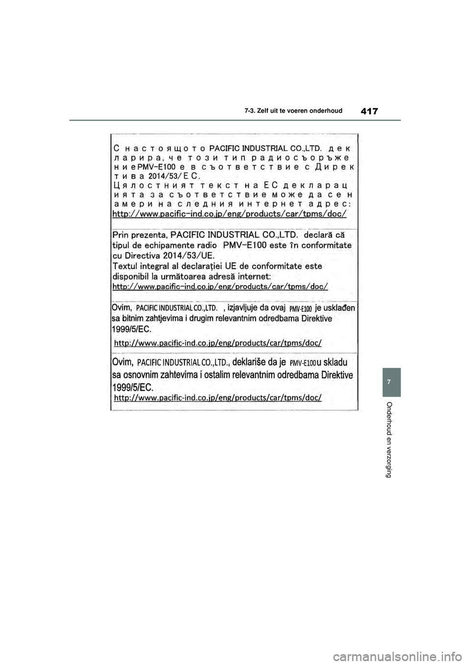 TOYOTA COROLLA 2022  Instructieboekje (in Dutch) 417
7
7-3. Zelf uit te voeren onderhoud
Onderhoud en verzorging
COROLLA-HYBRID(TMMT)_OM_Europe_OM12R51E_1_2201.book 
 Page 417  Monday, October 11, 2021  11:32 AM 