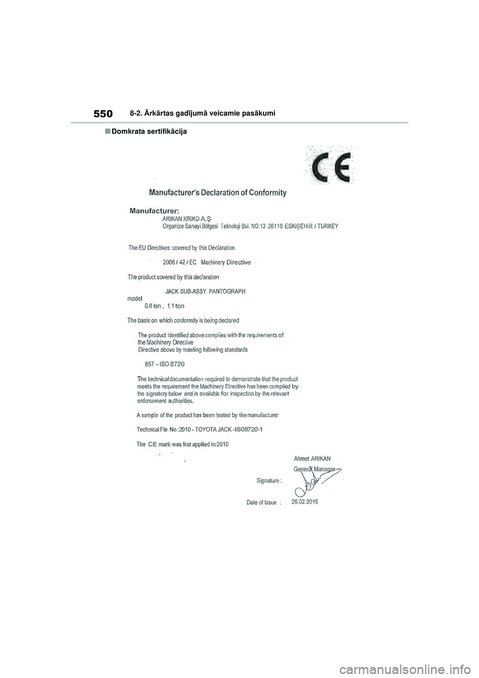 TOYOTA COROLLA HATCHBACK 2022  Lietošanas Instrukcija (in Latvian) 5508-2. Ārk ārtas gad ījum ā veicamie pas ākumi
■Domkrata sertifik ācija
COROLLA (TMUK)_OM_Europe_OM12Q83LV_1_2201.book  Page 550  Friday, November 26, 2021  7:10 AM 